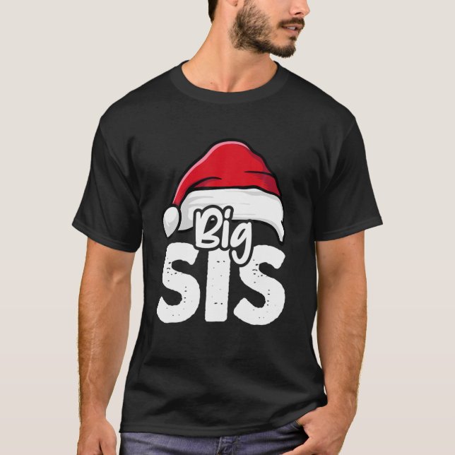 Big Sis Christmas Older Sister Santa Hat Girls X-M T-Shirt (Front)
