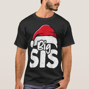 Big Sis Christmas Older Sister Santa Hat Girls XMa T-Shirt