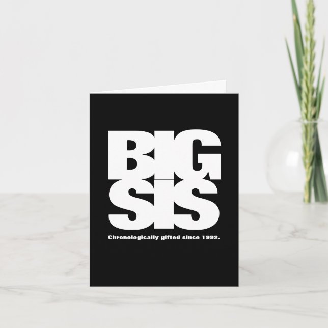 Big Sis: Chronologically Gifted Since [Year] Card (Front)