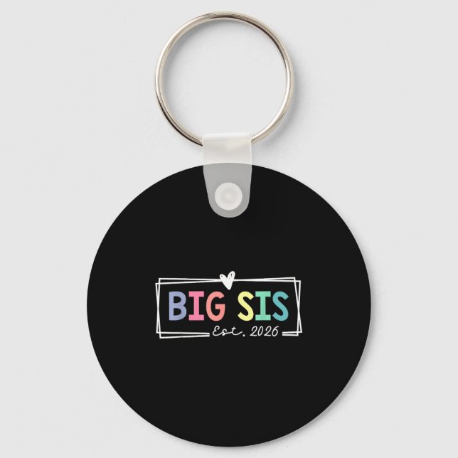 Big Sis Est 2026 Promoted To Big Sis 2026 For Olde Key Ring (Front)