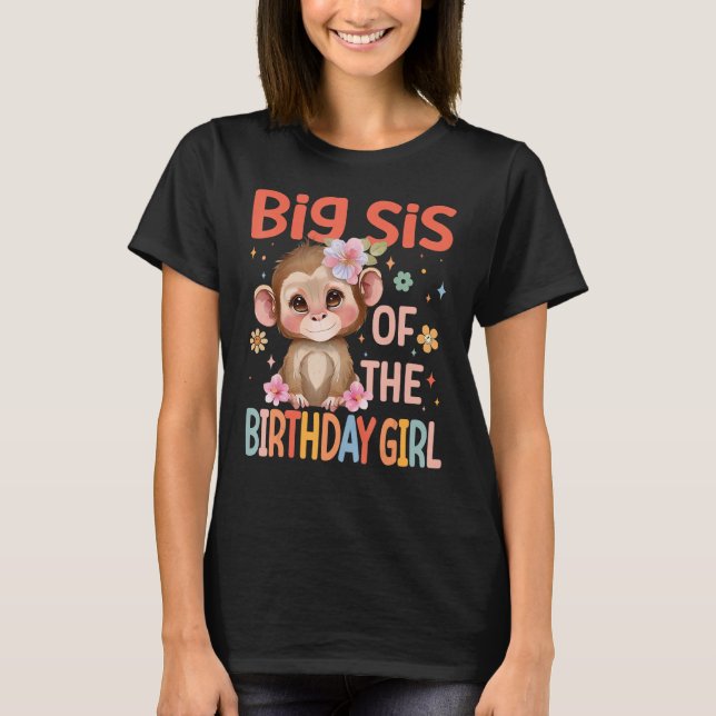 Big Sis Of The Birthday Girl Monkey Flower Crown F T-Shirt (Front)