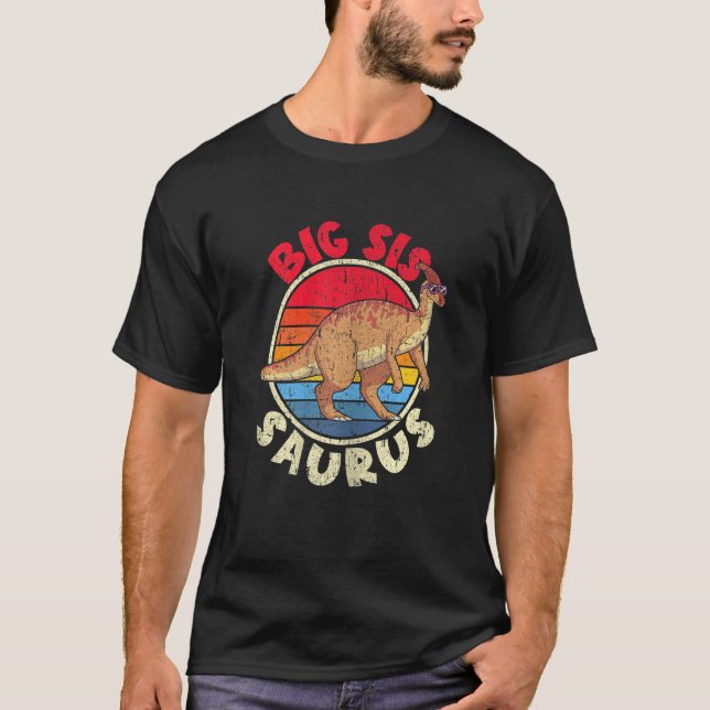 Big Sis Saurus I Parasaurolophus I Family Matching T-Shirt (Front)
