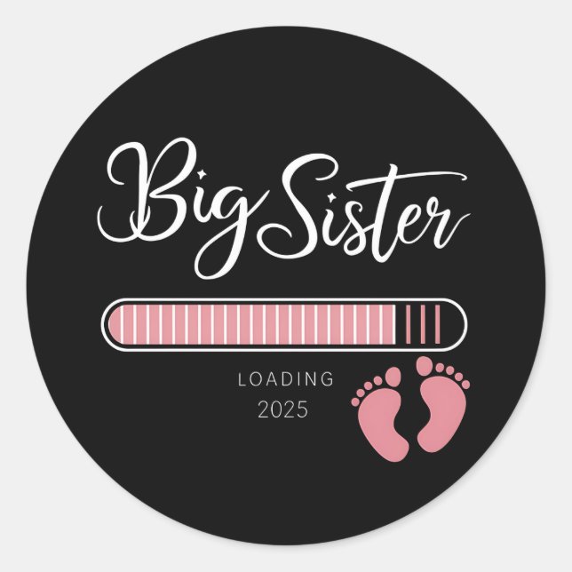 Big Sister 2025 Loading Pregnancy Announcement  Classic Round Sticker (Front)
