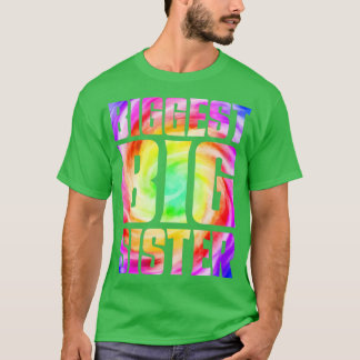 Big Sister Again Funny Tie Dye Biggest Big Sister T-Shirt