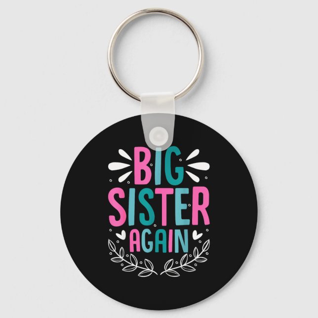 Big Sister Again Girls Sibling Announcement Funny  Key Ring (Front)