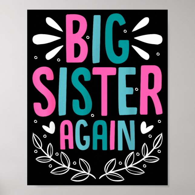 Big Sister Again Girls Sibling Announcement Funny  Poster (Front)