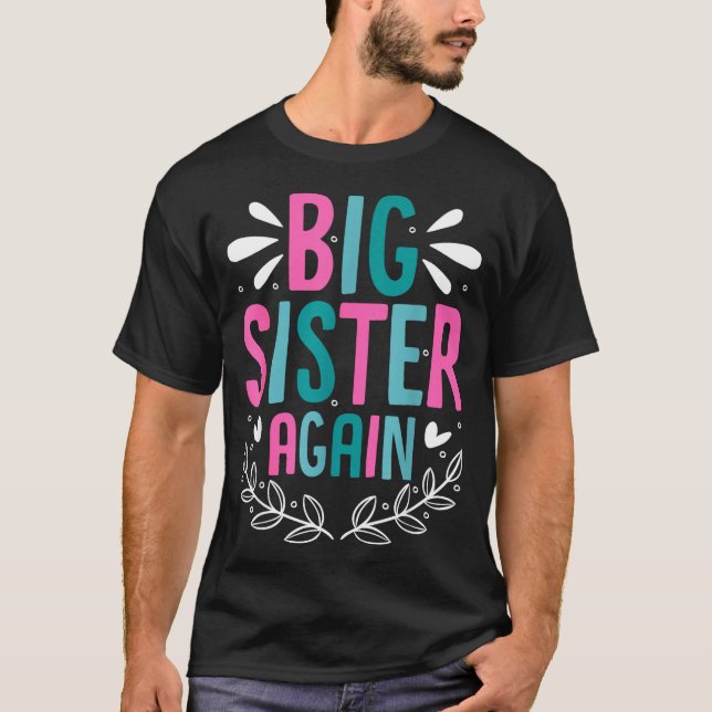 Big Sister Again Girls Sibling Announcement Funny  T-Shirt (Front)