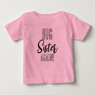 Big Sister AGAIN Sibling Matching  Baby T-Shirt