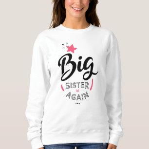 Big sister again sweatshirt