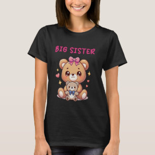 Big Sister Baby Teddy Toddler Bear Adorable Cute H T-Shirt