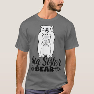 Big Sister Bear Funny Proud Big Sister Matching Fa T-Shirt