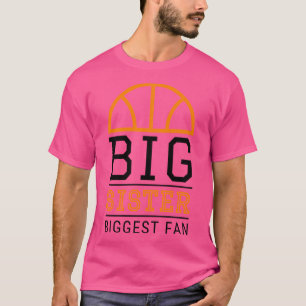 Big Sister Biggest Fan Basketball Basketball Siste T-Shirt
