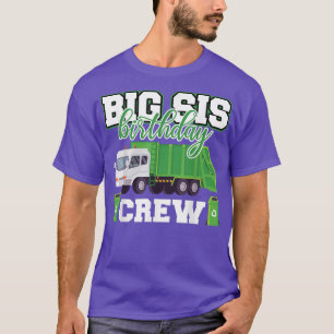 Big Sister Birthday Crew Garbage Truck Family Matc T-Shirt