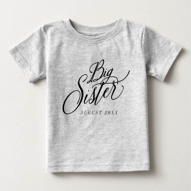 Big Sister Custom Due Date Announcement Baby T-Shirt (Front)
