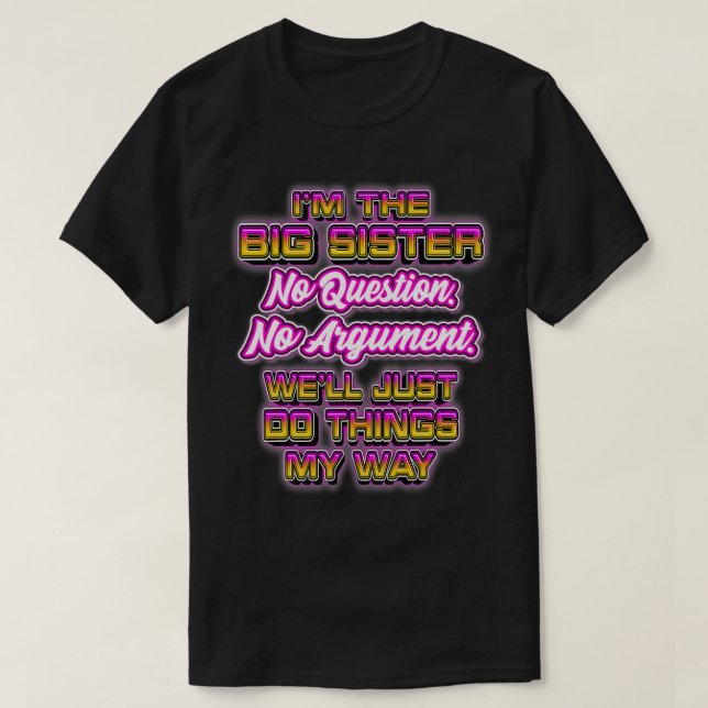 Big Sister  Gift  Funny Family Sister Gift  T-Shirt (Design Front)