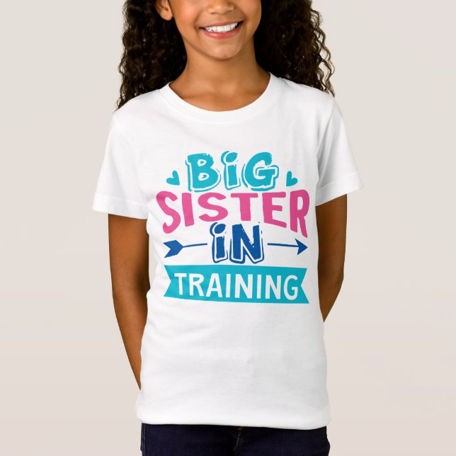 Big Sister in Training - Big Sister Announcement T-Shirt (Front)