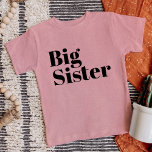 Big Sister | Matching Sibling Family<br><div class="desc">Custom printed apparel personalised with "Big Sister" graphic in trendy modern font. Perfect for a pregnancy announcement photo or a gift for older siblings when new baby arrives! Use the design tools to edit the colours or add your own text and photos to create a one of a kind custom...</div>