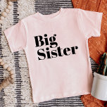 Big Sister | Matching Sibling Family<br><div class="desc">Custom printed apparel personalised with "Big Sister" graphic in trendy modern font. Perfect for a pregnancy announcement photo or a gift for older siblings when new baby arrives! Use the design tools to edit the colours or add your own text and photos to create a one of a kind custom...</div>