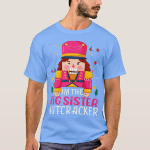 Big Sister Nutcracker Matching Family Group Christ T-Shirt