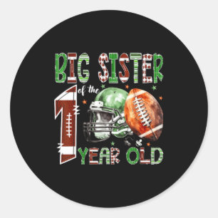 Big Sister Of The 1 Year Old Football Lover 1st Bi Classic Round Sticker