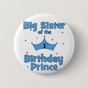Big Sister of the 1st Birthday Prince! 6 Cm Round Badge