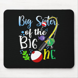 Big Sister Of The Big One Fishing Boy First Birthd Mouse Pad
