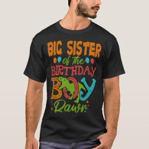 BIG SISTER Of The Birthday Boy Rawr Dinosaur T-Shirt