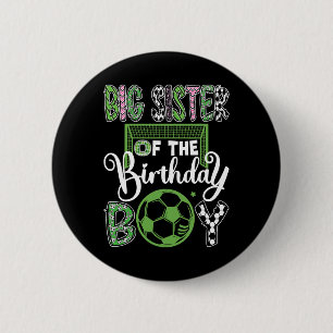 Big Sister Of The Birthday Boy Soccer Player Birth 6 Cm Round Badge