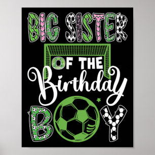 Big Sister Of The Birthday Boy Soccer Player Birth Poster