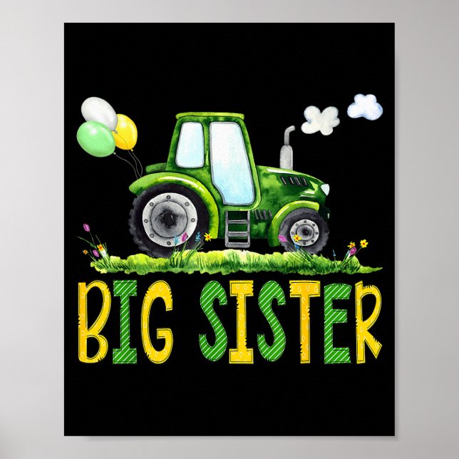 Big Sister Of The Birthday Boy Tractor Farm Truck  Poster (Front)