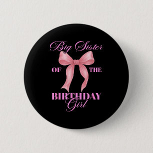 Big Sister Of The Birthday Girl Family Nk Coquette 6 Cm Round Badge