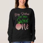 Big Sister Of The Birthday One Peach 1st Summer Fr Sweatshirt<br><div class="desc">Big Sister Of The Birthday One Peach 1st Summer Fruit B Day.</div>