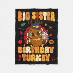 Big Sister Of The Birthday Turkey Family 1st Birth Fleece Blanket