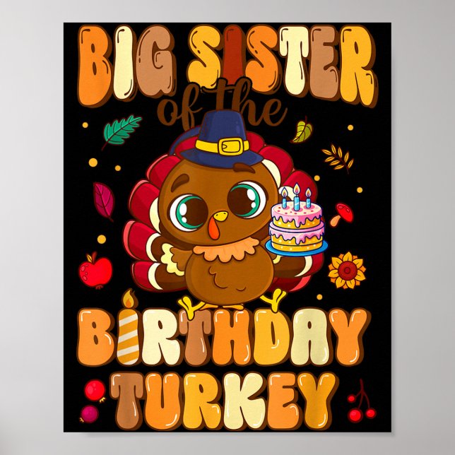 Big Sister Of The Birthday Turkey Family 1st Birth Poster (Front)