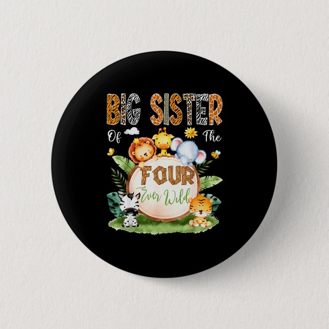 Big Sister Of The Four Ever Wild Safari 4th Birthd 6 Cm Round Badge (Front)