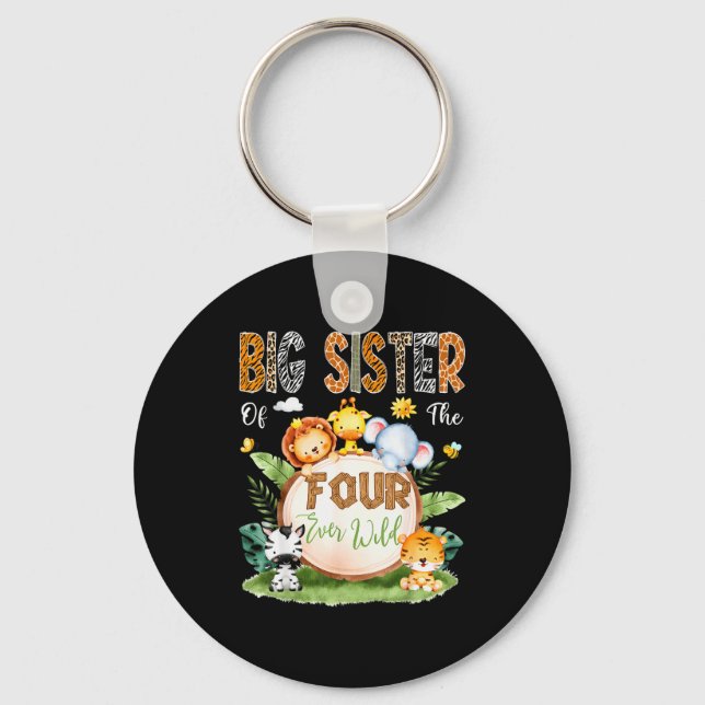 Big Sister Of The Four Ever Wild Safari 4th Birthd Key Ring (Front)