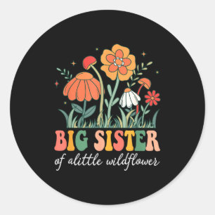 Big sister of the little wildflower baby birthday classic round sticker