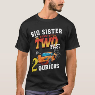 Big Sister Of The Two Years Old Birthday Boy Racin T-Shirt