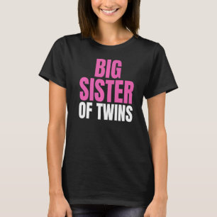 Big Sister Of Twins New Sister Sibling Graphic Pri T-Shirt