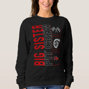 Big Sister Pit Crew Car Racing Race Driver Racecar Sweatshirt