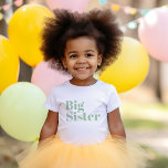 Big Sister | Sage Matching Sibling Family Baby T-Shirt<br><div class="desc">Custom printed apparel personalised with "Big Sister" graphic in trendy modern font. Perfect for a pregnancy announcement photo or a gift for older siblings when new baby arrives! Use the design tools to edit the colours or add your own text and photos to create a one of a kind custom...</div>