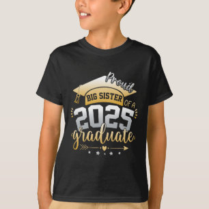 Big Sister Senior 2025 Proud Big Sister Cl 2025 Gr T-Shirt