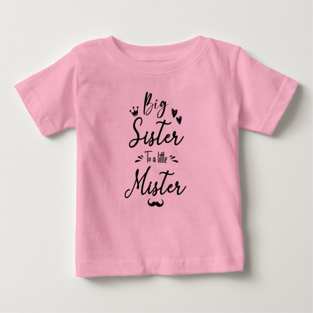 Big Sister To  A Little Mister, pregnancy reveal  Baby T-Shirt (Front)