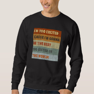 Big Sister To Be Excited Coming Soon Retro Sweatshirt