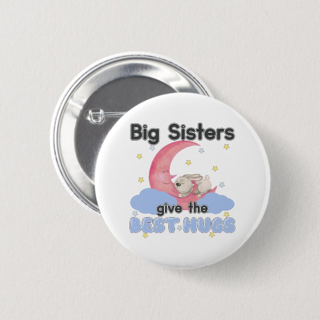 Big Sisters Give the Best Hugs - Moon Bunny 6 Cm Round Badge (Front & Back)