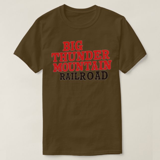 Big Thunder Mountain Railroad TShirt (Design Front)