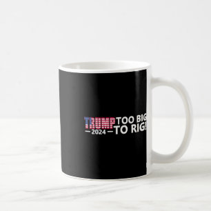 Big To Rig Saying Trump 2024 Elections Cool Funny Coffee Mug