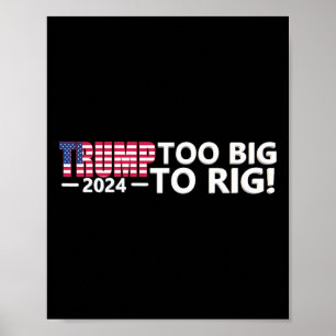 Big To Rig Saying Trump 2024 Elections Cool Funny  Poster