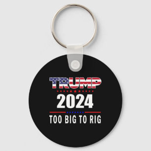 Big To Rig Saying Trump 2024 Funny Trump Quote 1  Key Ring