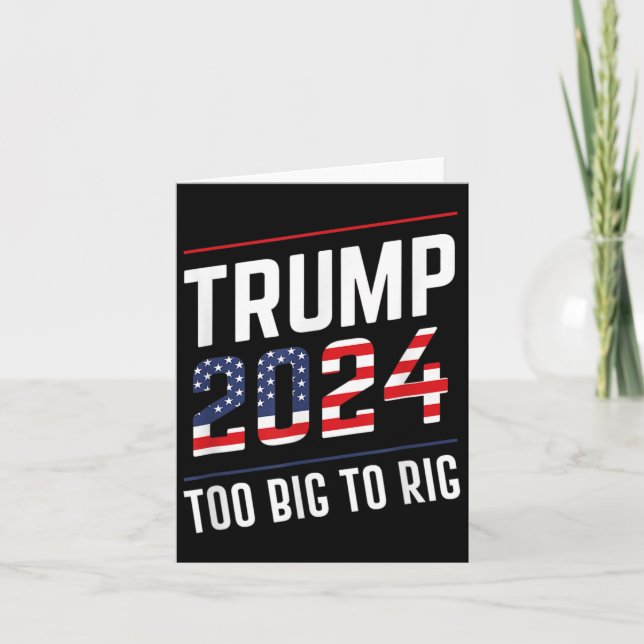 Big To Rig Trump 2024  Card (Front)